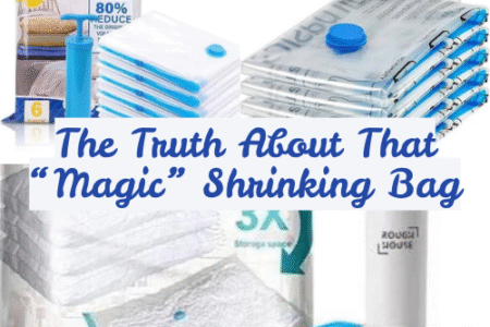 The Truth About That “Magic” Shrinking Bag